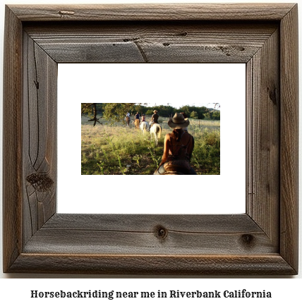 horseback riding near me in Riverbank, California